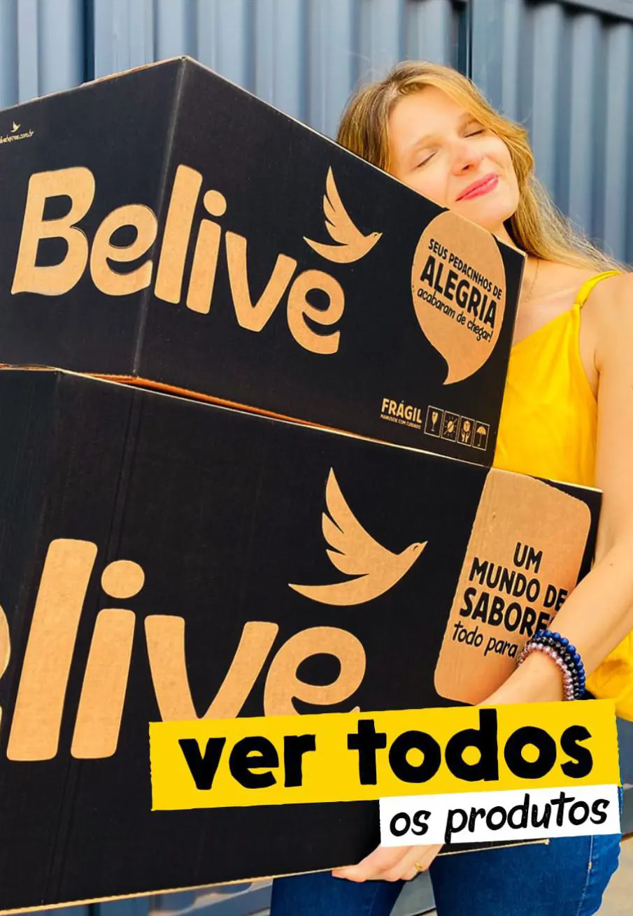 Ver todos os produtos Belive clicando nesse banner